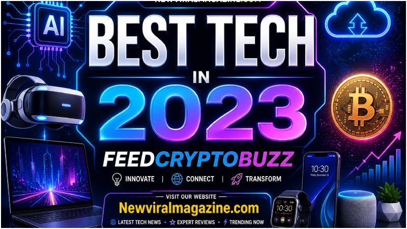 Best Tech iFeedcryptobuzzn 2023 : Everything That Actually Changed the Game